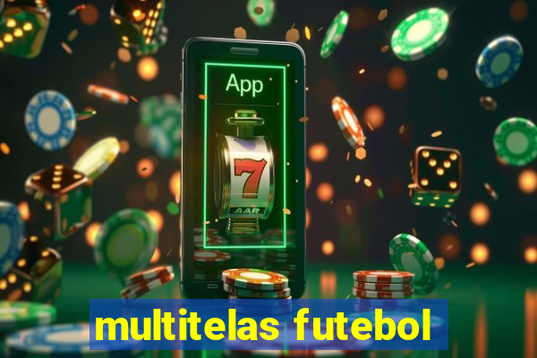 multitelas futebol